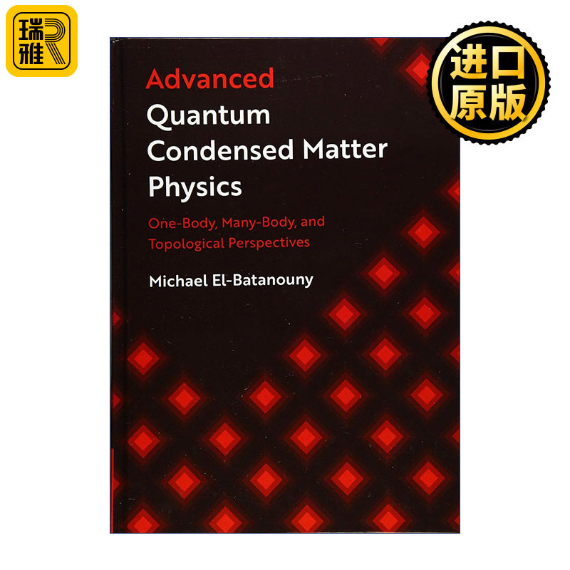 Advanced Quantum Condensed Matter Physics 高等量子凝聚态物理学 Michael El-Batanouny 精装