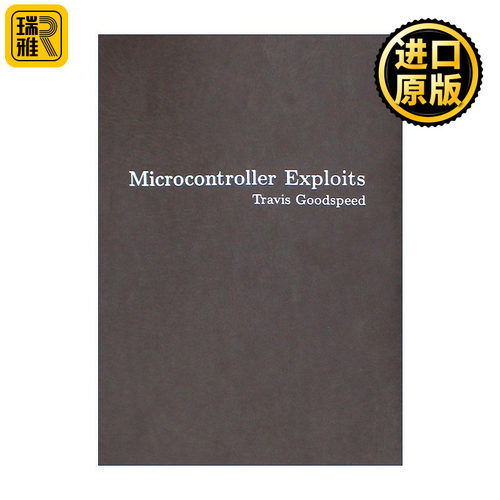 英文原版 Microcontroller Exploits 微控制器漏洞利用 微芯片黑客技术 计算机 Travis Goodspeed 精装 英文版 进口英语原版书籍