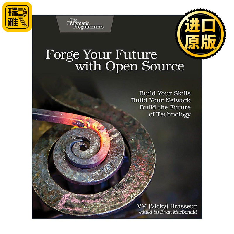 英文原版 Forge Your Future with Open Source 用开源打造你的未来 培养技能 建立关系网 计算机编程 软件开发 Vicky Brasseur