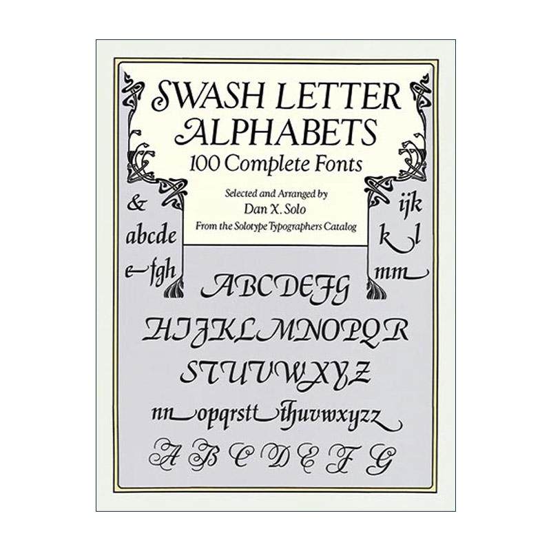 英文原版 Swash Letter Alphabets 花饰斜体字母 100种完整字体 书法设计 Dan X. Solo 英文版 进口英语原版书籍