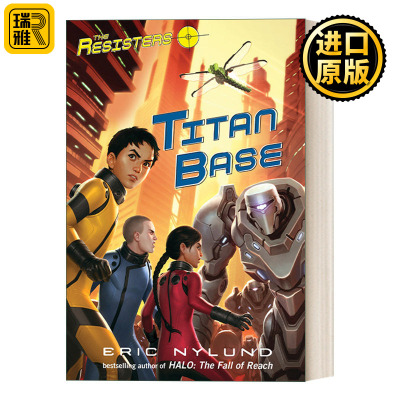 The Resisters 03: Titan Base 抵抗者系列3：巨人基地 儿童科幻章节桥梁故事书 Eric Nylund