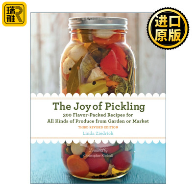 The Joy of Pickling 腌制的乐趣 第三版 300种风味十足的菜谱 适用于花园或市场上的各种农产品
