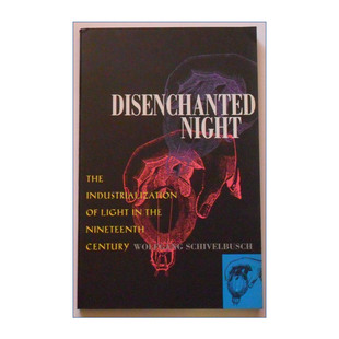 英文原版 Disenchanted Night 幻灭之夜 十九世纪光的工业化 铁道之旅作者Wolfgang Schivelbusch 英文版 进口英语原版书籍