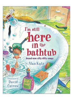 英文原版 I'm Still Here in the Bathtub 我还在浴缸里 全新爆笑改编歌 精装图画书 英文版 进口英语原版书籍
