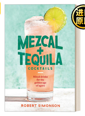 英文原版 Mezcal and Tequila Cocktails 梅斯卡尔和龙舌兰鸡尾酒 食谱 詹姆斯比尔德奖提名得主Robert Simonson 精装