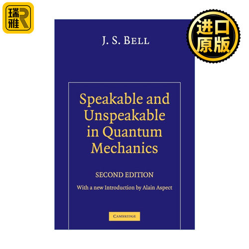 Speakable and Unspeakable in Quantum Mechanics 量子力学中可言说和不可言说的 约翰⋅贝尔