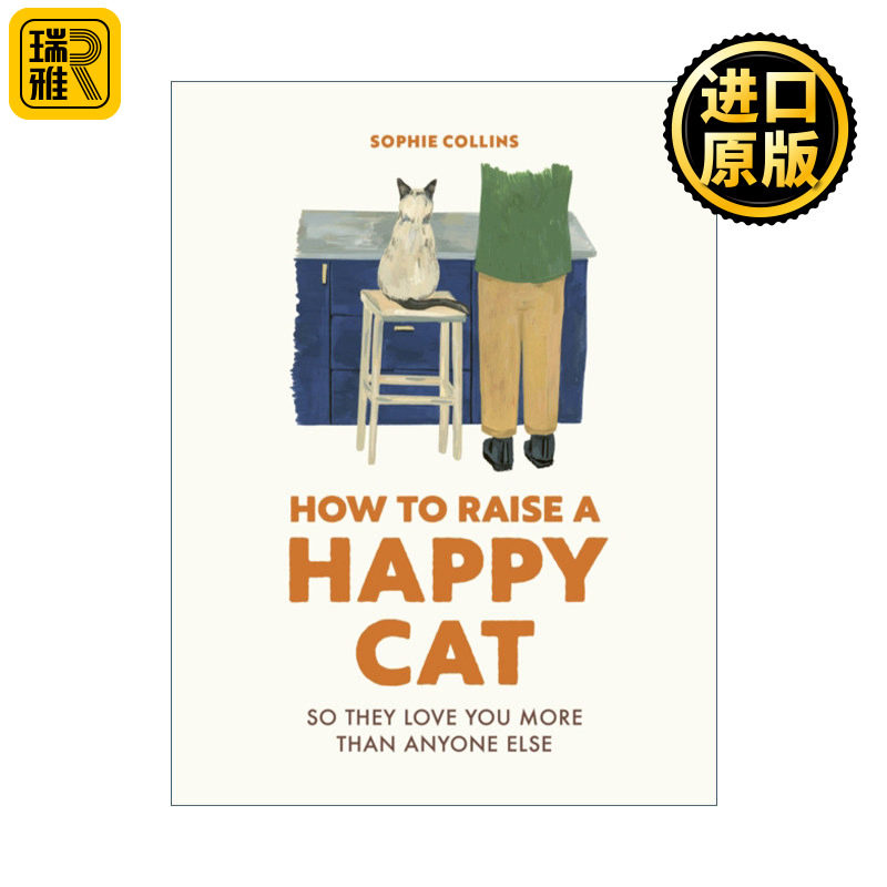 英文原版 How to Raise a Happy Cat So they love you more than anyone else 如何养一只快乐的猫 精装 英文版 进口英语原版书籍