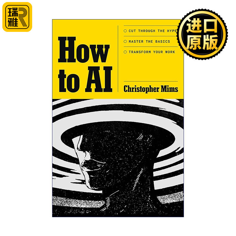 英文原版 How to AI 如何使用人工智能 避开噱头 掌握基础 改善工作 华尔街日报科技专栏作家Christopher Mims 进口英语原版书籍