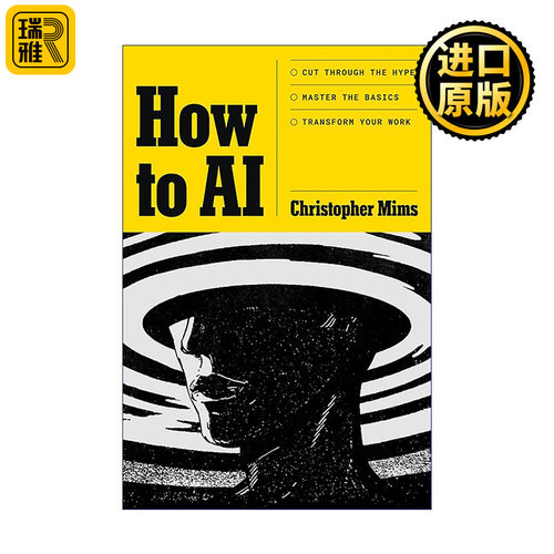 英文原版 How to AI 如何使用人工智能 避开噱头 掌握基础 改善工作 华尔街日报科技专栏作家Christopher Mims 进口英语原版书籍