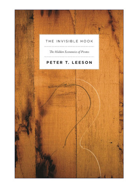 The Invisible Hook 海盗经济学 一艘海盗船就是一家《财富》500强企业 Peter T. Leeson