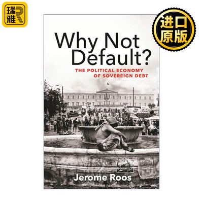 Why Not Default? 主权债务简史 金融的结构性权力和国际危机管理 Jerome Roos