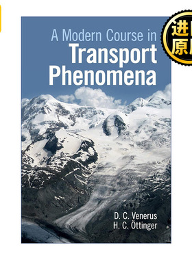 A Modern Course in Transport Phenomena 输送现象现代课程 David C. Venerus 精装