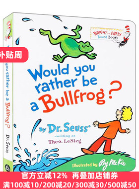 Would You Rather Be a Bullfrog Dr Seuss 你愿意做一只牛蛙吗 苏斯博士韵文童谣纸板书