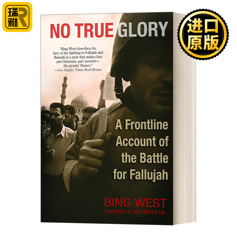 No True Glory A Frontline Account of the Battle for Fallujah