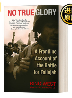 No True Glory A Frontline Account of the Battle for Fallujah