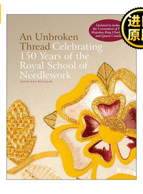 英文原版 An Unbroken Thread 未短的线 皇家刺绣学院150周年 王室服饰精装 英文版 进口英语原版书籍