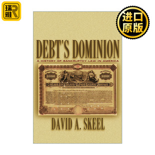 Debt's Dominion 债务的世界 美国破产法史 David A. Skeel Jr.