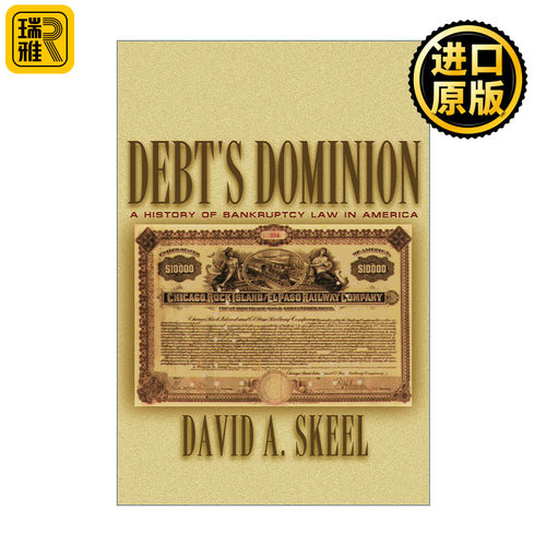 Debt's Dominion 债务的世界 美国破产法史 David A. Skeel Jr.