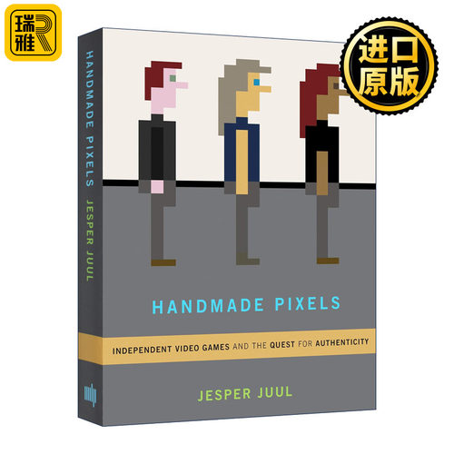 Handmade Pixels (The MIT Press) 手作像素：独立游戏与对本真性地追寻 精装 Jesper Juul