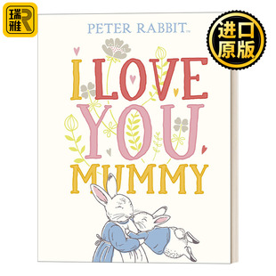Peter Rabbit I Love You Mummy 彼得兔的故事 我爱你 妈妈 精装 英文原版儿童绘本