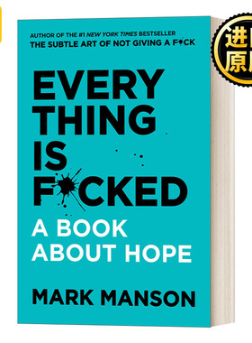 Everything Is F*cked: A Book About Hope 果敢的活法 一本关于希望的书 重塑幸福作者Mark Manson 精装