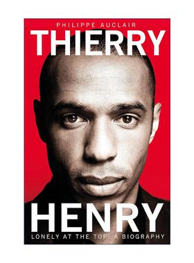 英文原版 Thierry Henry Lonely at the Top 亨利 孤独在上 足球运动员蒂埃里·亨利传记 英文版 进口英语原版书籍