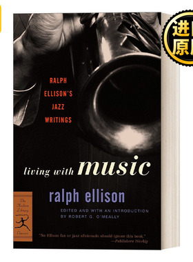 英文原版 Living with Music Ralph Ellison's Jazz Writings Modern Library Classics与音乐共存拉尔夫·埃利森关于爵士乐的文章