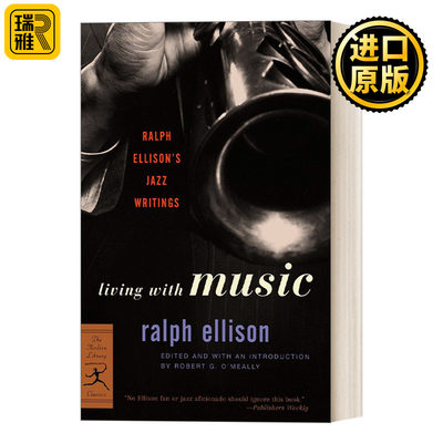 英文原版 Living with Music Ralph Ellison's Jazz Writings Modern Library Classics与音乐共存拉尔夫·埃利森关于爵士乐的文章