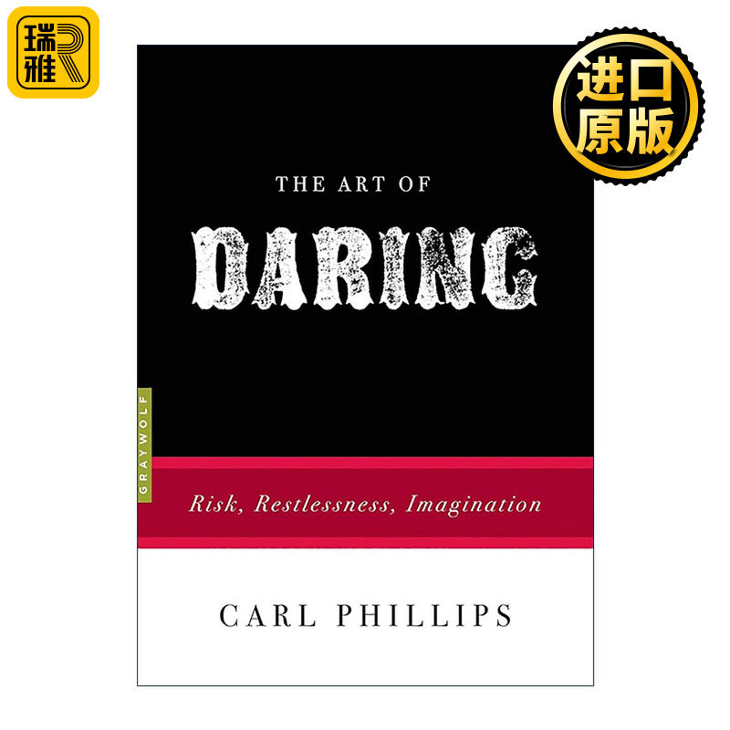 英文原版 The Art of Daring 胆量的艺术 冒险 不安 想象 普利策奖得主卡尔·菲利普斯 英文版 进口英语原版书籍