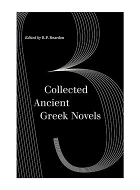 英文原版 Collected Ancient Greek Novels 古希腊小说集 第二版新版 B. P. Reardon 加州大学 英文版 进口英语原版书籍