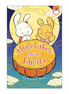 英文原版 Mooncakes Mean Family 趣读中华 中秋节大团圆 儿童节日绘本 Benson Shum 英文版 进口英语原版书籍