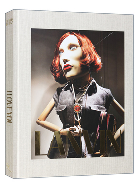 Lanvin I Love You 法国高级时装品牌 朗万服装设计 精装 Alber Elbaz