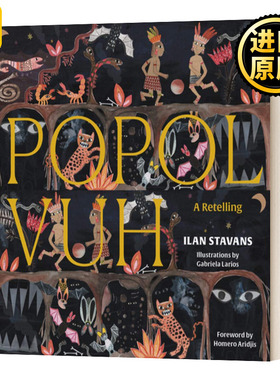 Popol Vuh An Illustrated Retelling 波波尔乌 复述 精装 Ilan Stavans