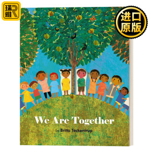 我们在一起 Britta Are 7岁儿童艺术插画绘本 力量 Together 庆祝爱和友谊 Teckentrup