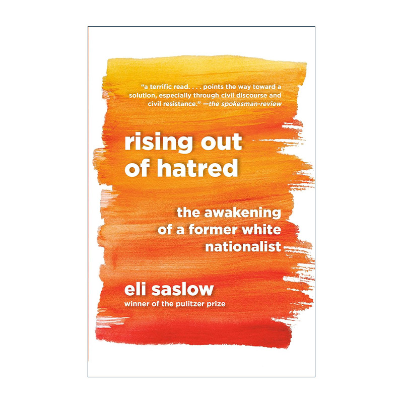 Rising Out of Hatred 从仇恨中崛起 一位前白人民族主义者的觉醒 Eli Saslow