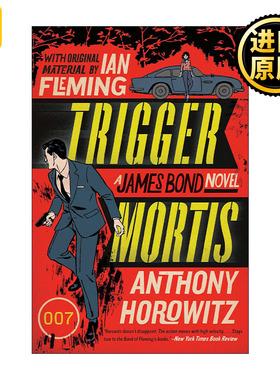 Trigger Mortis 邦德小说三部曲 安东尼·霍洛维茨
