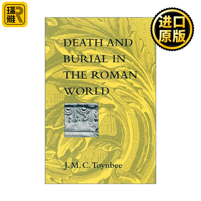 Death and Burial in the Roman World 罗马世界的死亡与埋葬 丧葬习俗指南 剑桥大学古典考古学教授J. M. C. Toynbee