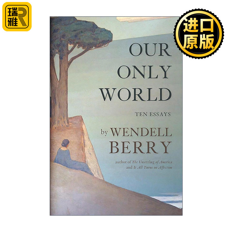 英文原版 Our Only World 唯此世界 十篇随笔 温德尔·拜瑞Wendell Berry 英文版 进口英语原版书籍
