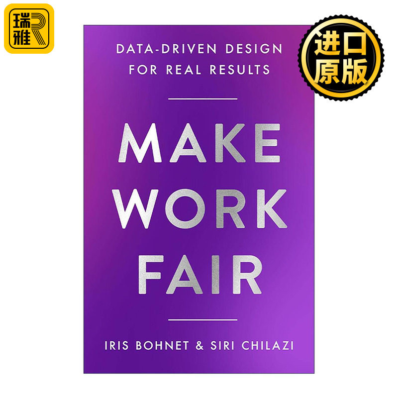 英文原版 Make Work Fair 让工作更公平 数据驱动设计的实际成果 精装 哈佛大学教授Iris Bohnet 英文版 进口英语原版书籍