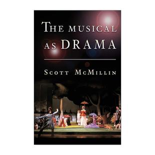 英文原版 The Musical as Drama 如戏如歌 音乐剧批评研究 戏剧对比 康奈尔大学教授Scott McMillin 英文版 进口英语原版书籍