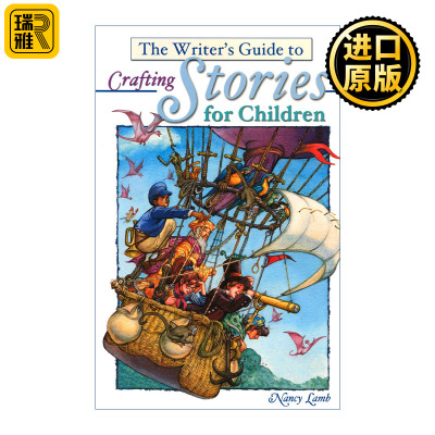 The Writer's Guide to Crafting Stories for Children 为儿童编写故事的作者写作指南 儿童小说 Nancy Lamb