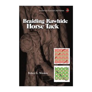 英文原版 Braiding Rawhide Horse Tack 编织生牛皮马具 修订版 制作插图指南 Robert L. Woolery 英文版 进口英语原版书籍