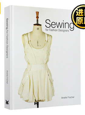 时装设计师的缝纫方法 Sewing for Fashion Designers 英文原版 Anette Fischer 服装设计图解服装设计英文版进口原版英语艺术类书