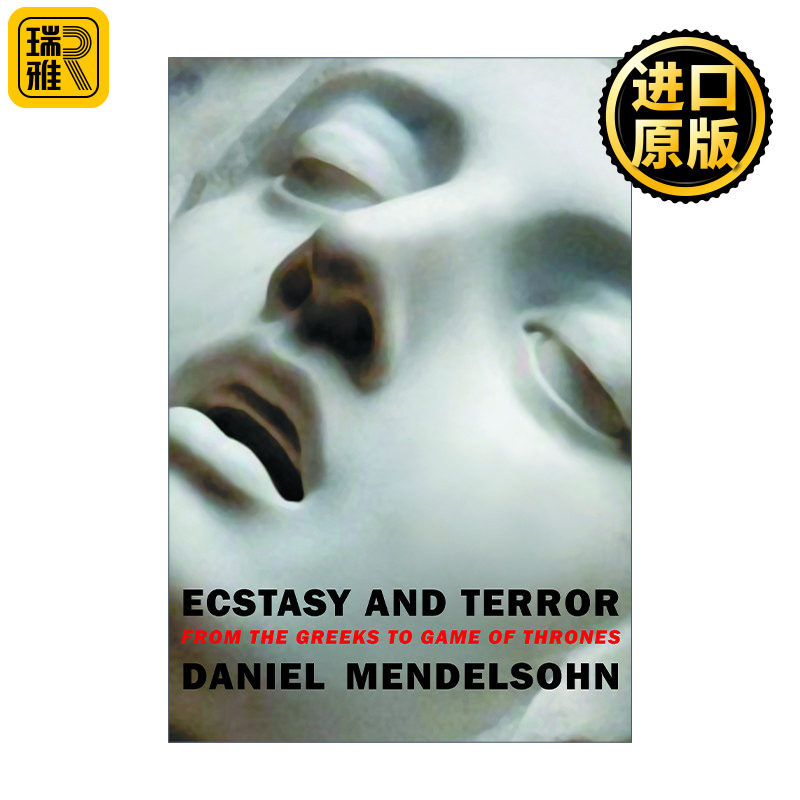 Ecstasy and Terror 狂喜与恐怖 从希腊到权力的游戏 文学批评 Daniel Mendelsohn