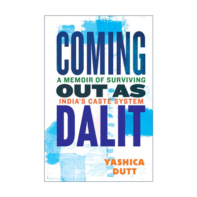 Coming Out as Dalit 成为达利特 在印度种姓制度下生存的回忆录 Yashica Dutt 精装