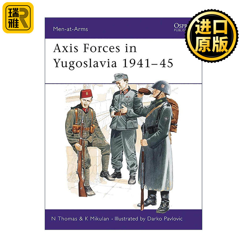 英文原版 Axis Forces in Yugoslavia 1941–45 南斯拉夫的轴心国军队 历史上的军队系列 英文版 进口英语原版书籍