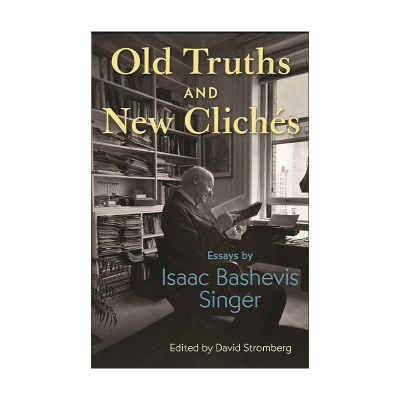 英文原版 Old Truths and New Clichés 旧的真理和新的陈词滥调 诺贝尔奖得主Isaac Bashevis Singer辛格散文集 精装英文版