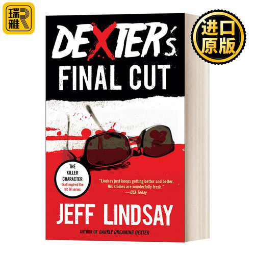 Dexter's Final Cut: Dexter Morgan (Dexter, Book 7) 双面法医7 惊悚悬疑犯罪小说 嗜血法医 Jeff Lindsay杰夫·林赛