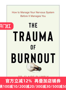 英文原版 The Trauma of Burnout 倦怠创伤 如何在神经系统控制你之前控制它 英文版 进口英语原版书籍