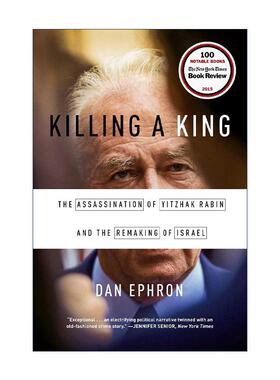英文原版 Killing a King 刺杀国王 伊扎克·拉宾与重塑以色列 洛杉矶时报历史图书奖 Dan Ephron 英文版 进口英语原版书籍